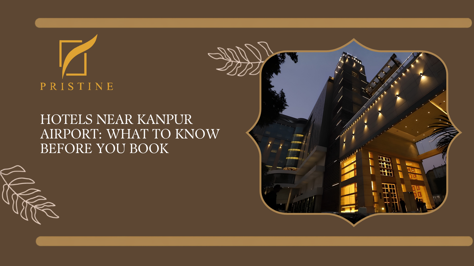 Hotels Near Kanpur Airport: What to Know Before You Book